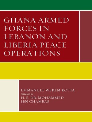 cover image of Ghana Armed Forces in Lebanon and Liberia Peace Operations